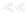 <<
