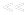<<